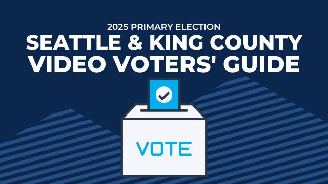 Seattle/King County 2025 Primary Election Video Voters' Guide
